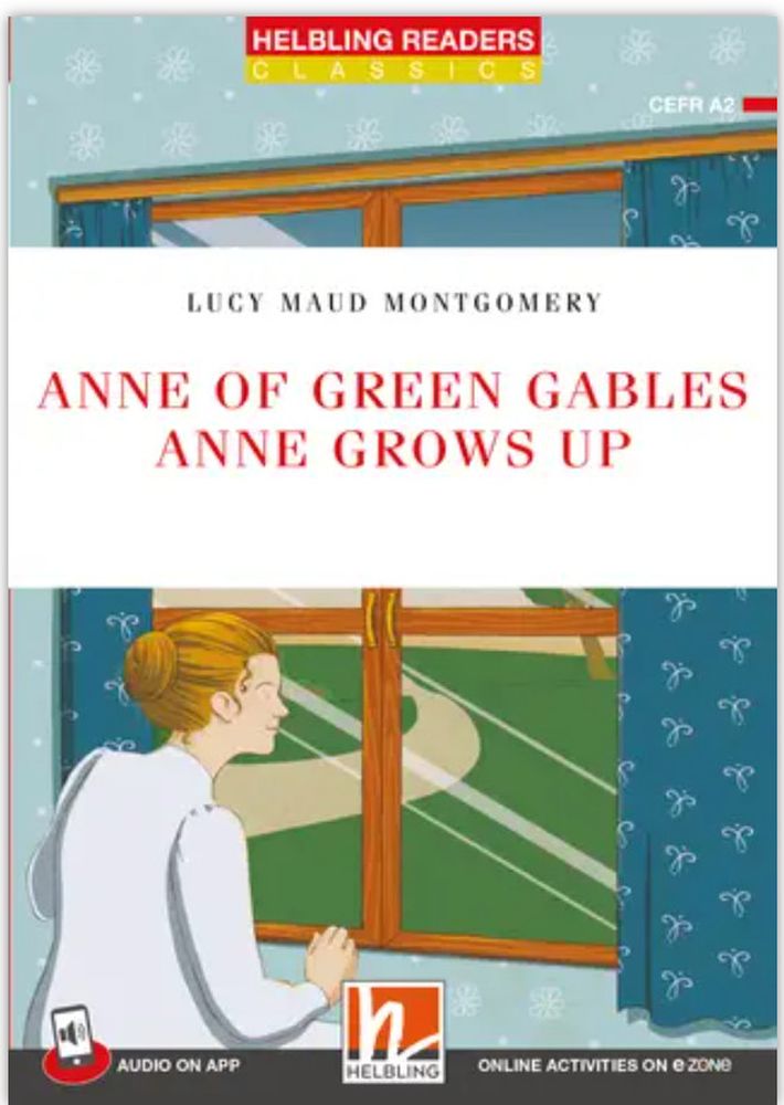 Helbling Readers 3 Anne of Green Gables - Anne grows up + app + e-zone