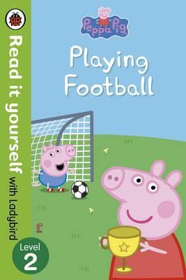 Read It yourself with Ladybird 2 Peppa Pig: Playing Football