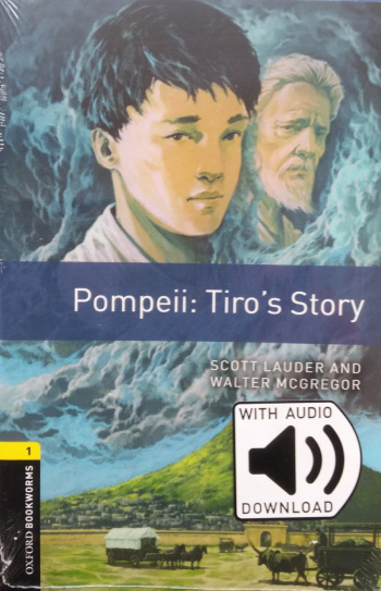 Oxford Bookworms Library 1 Pompeii Tiro's Story with Audio Download (access card inside)