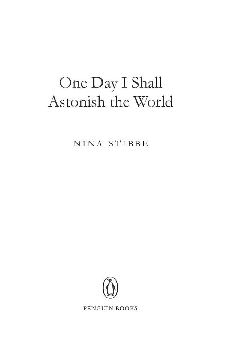 One Day I Shall Astonish the World