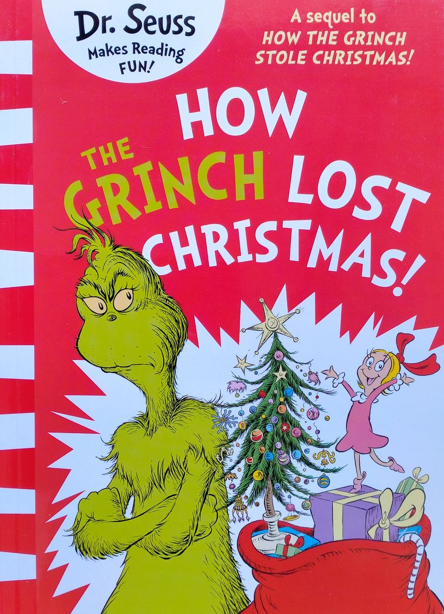 How the Grinch Lost Christmas A sequel to How the Grinch Stole Christmas