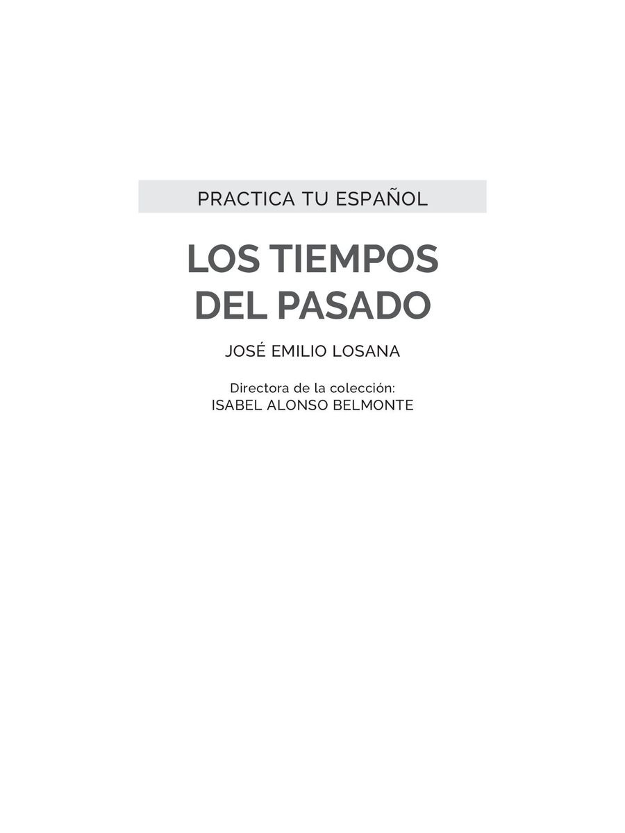 Practica tu espanol B1 Los tiempos del pasado + CD