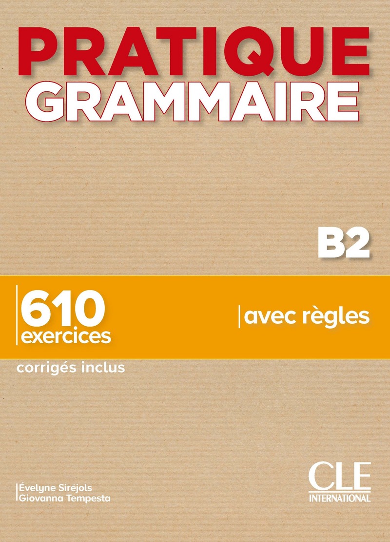Pratique Grammaire B2 610 Exercices Livre + corriges