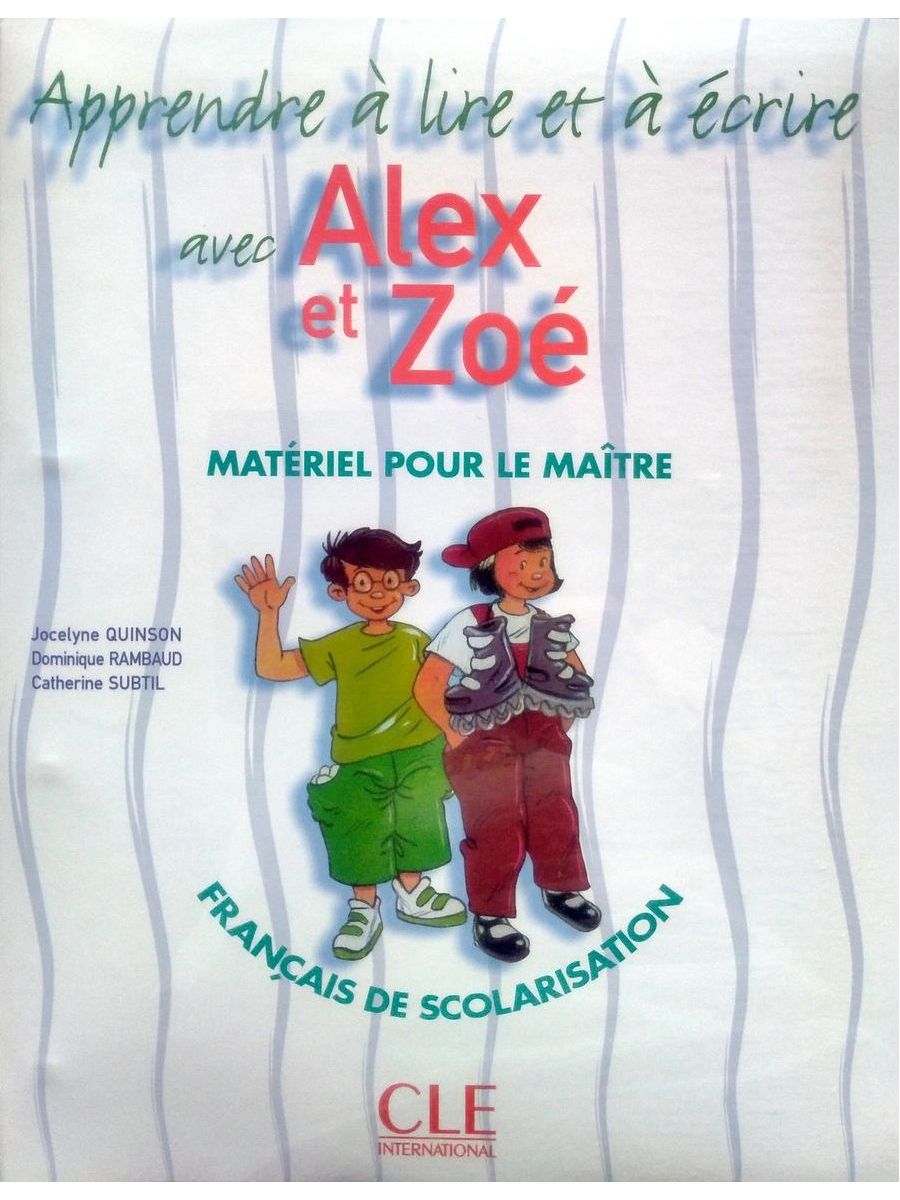 Alex et Zoe 1 Apprendre a Lire et a Ecrire Materiel pour le Maitre