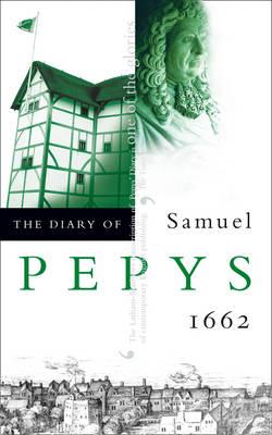 The Diary of Samuel Pepys Volume III - 1662