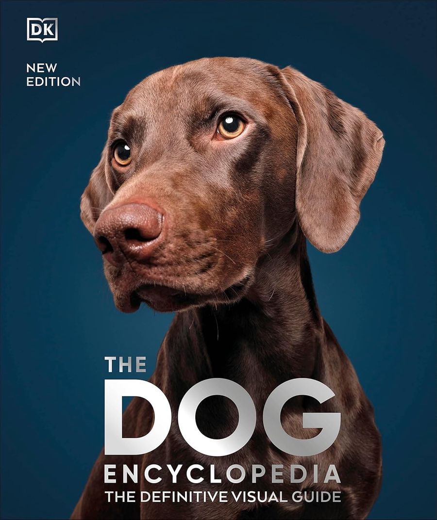 The Dog Encyclopedia The Definitive Visual Guide