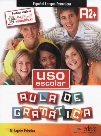 Uso escolar. Aula de gramática A2+ Libro del alumno