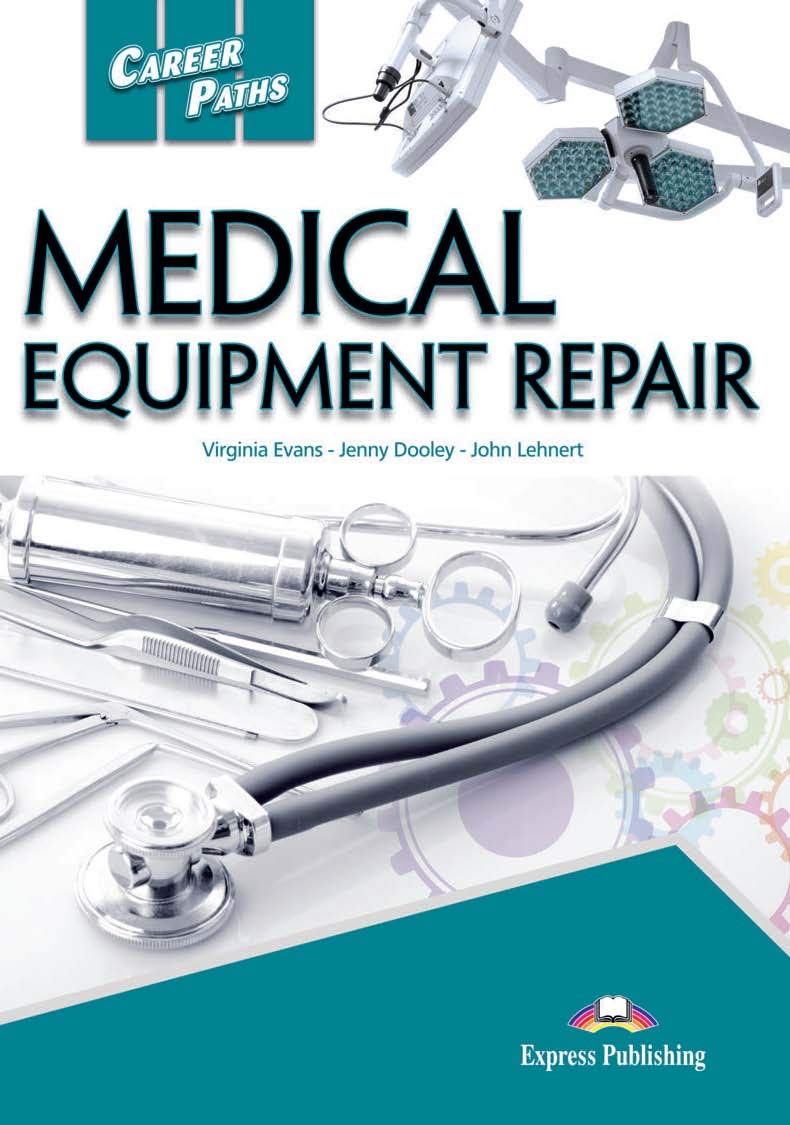 Career Paths Medical Equipment Repair Teacher's Guide, Student's Book with Digibook and Online Audio