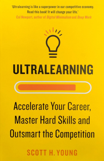 Ultralearning Accelerate Your Career, Master Hard Skills and Outsmart the Competition