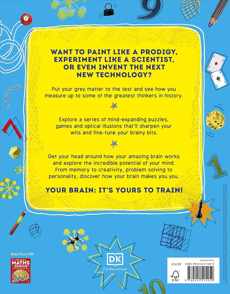 How to be a Genius Your Brilliant Brain and How to Train It