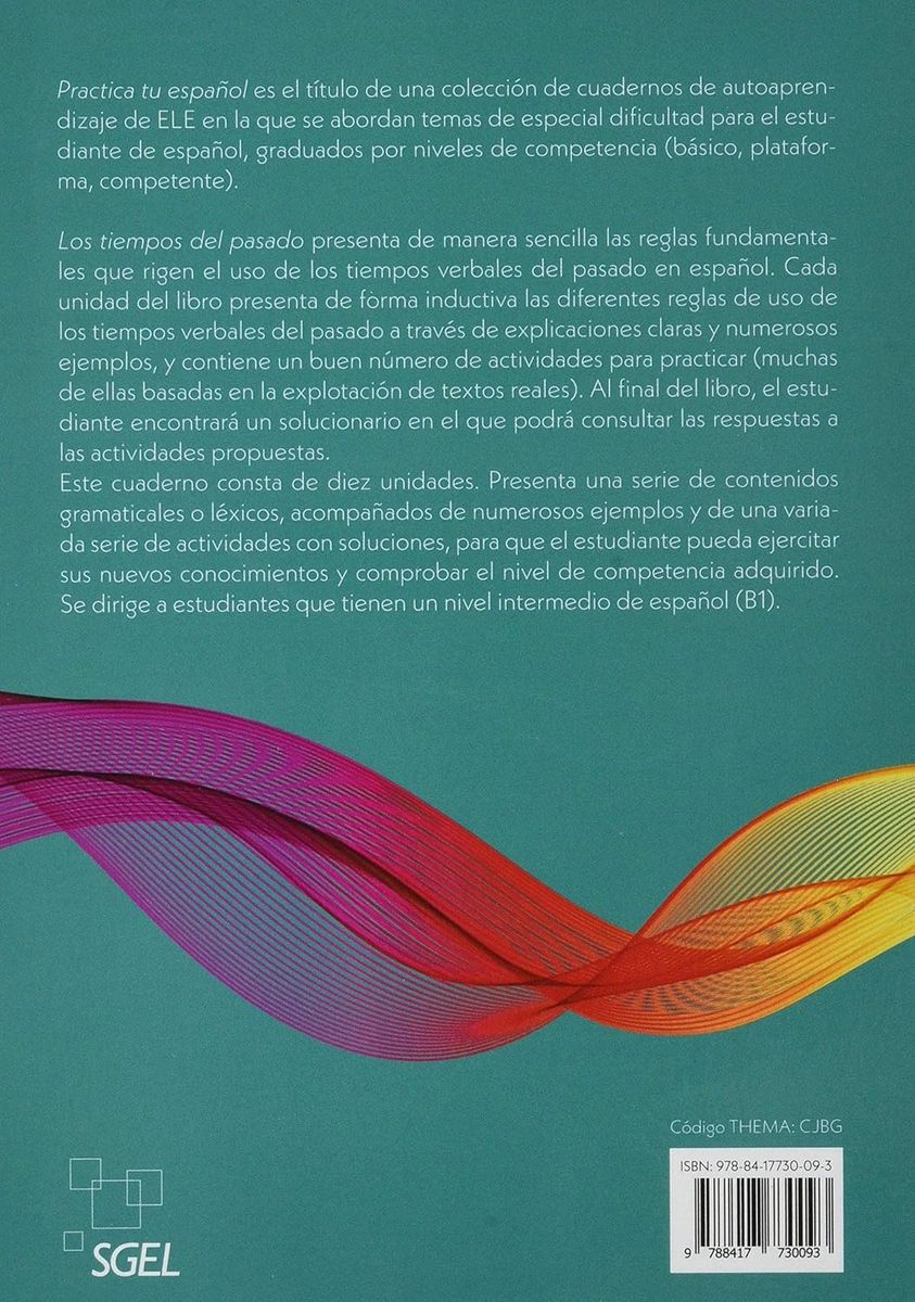 Practica tu espanol B1 Los tiempos del pasado + CD