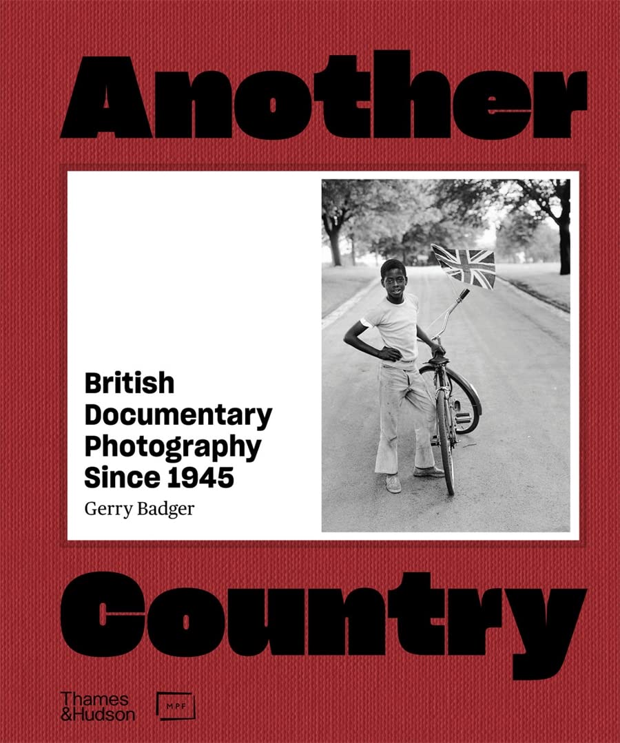 Another Country British Documentary Photography Since 1945