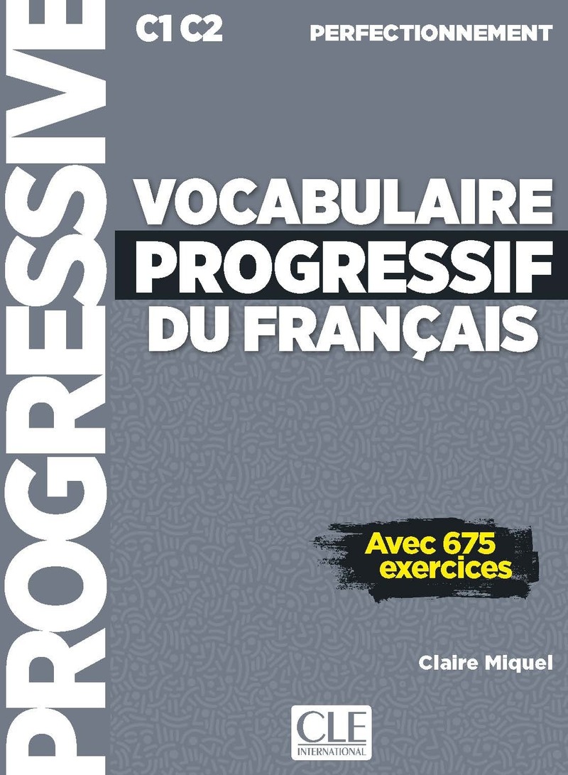 Vocabulaire Progressif du Francais Perfectionnement C1-C2 Livre + Audio + web