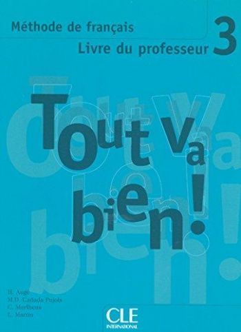 Tout va bien! 3 Livre du professeur