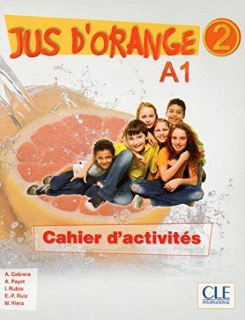 Jus d'orange 2 A1 Cahier d'exercices