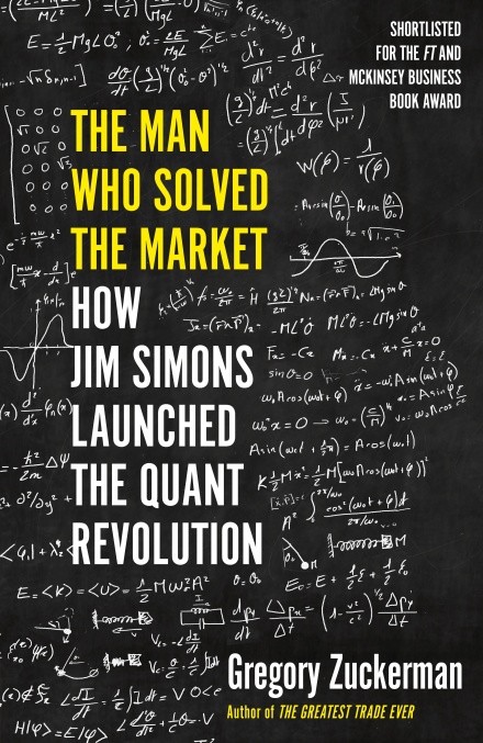 The Man Who Solved the Market How Jim Simons Launched the Quant Revolution
