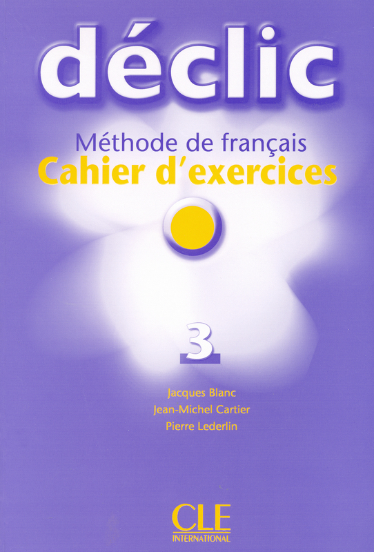Declic 3 Cahier d'exercices + CD Audio