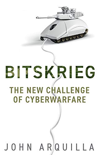 Bitskrieg The New Challenge of Cyberwarfare
