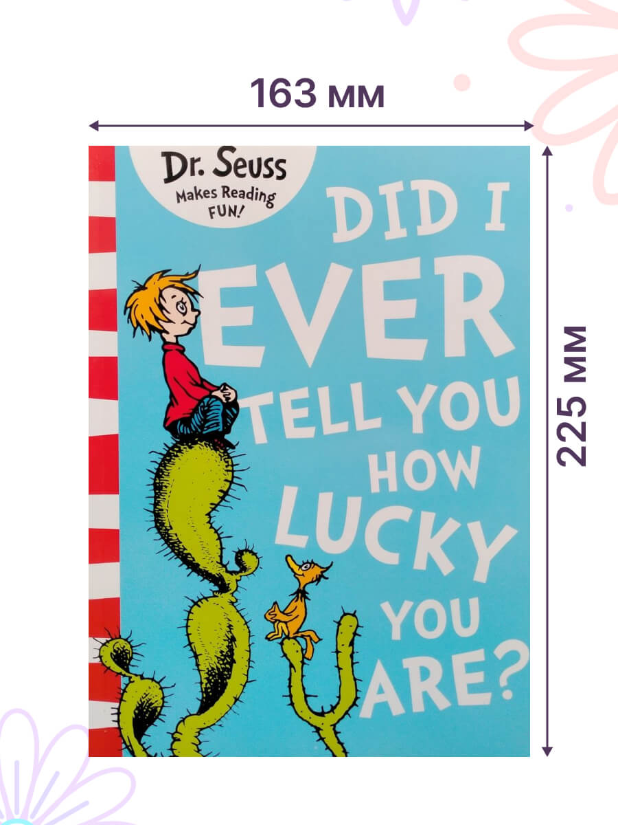 Dr. Seuss Did I Ever Tell You How Lucky You Are