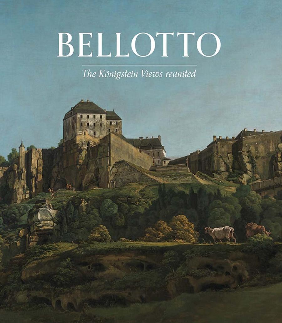 Bellotto The Koenigstein Views Reunited