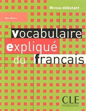 Vocabulaire explique du francais Niveau Debutant Livre