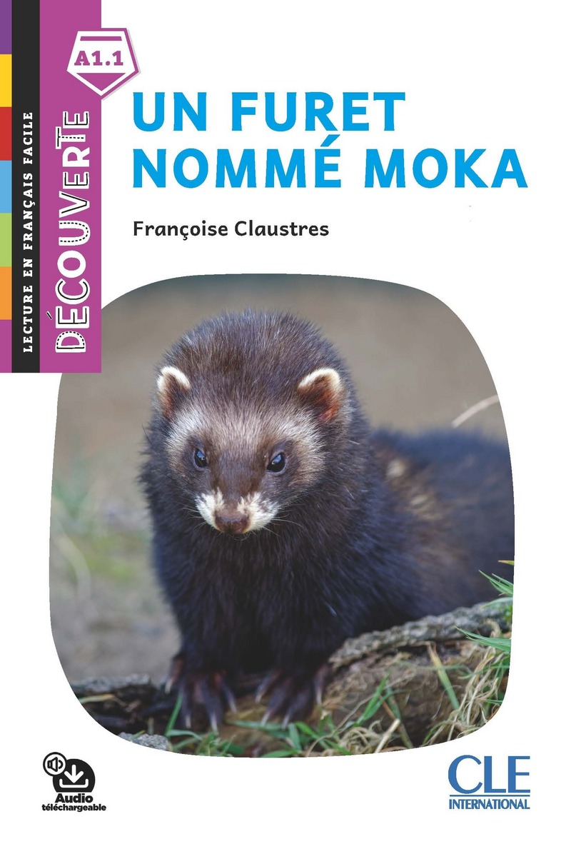 Decouverte 0 (A1.1) Un Furet Nomme Moka + Audio telechargeable