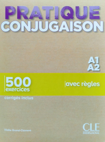 Pratique Conjugaison A1-A2 500 Exercices Livre + corriges