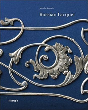 Russian Lacquer The Collection of the Museum fur Lackkunst