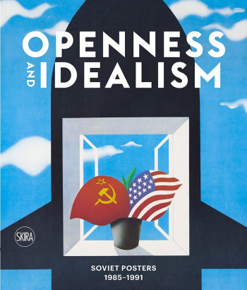 Openness and Idealism Soviet Posters 1985-1991