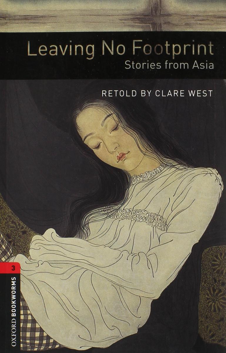 Oxford Bookworms Library 3 Leaving No Footprint Stories from Asia