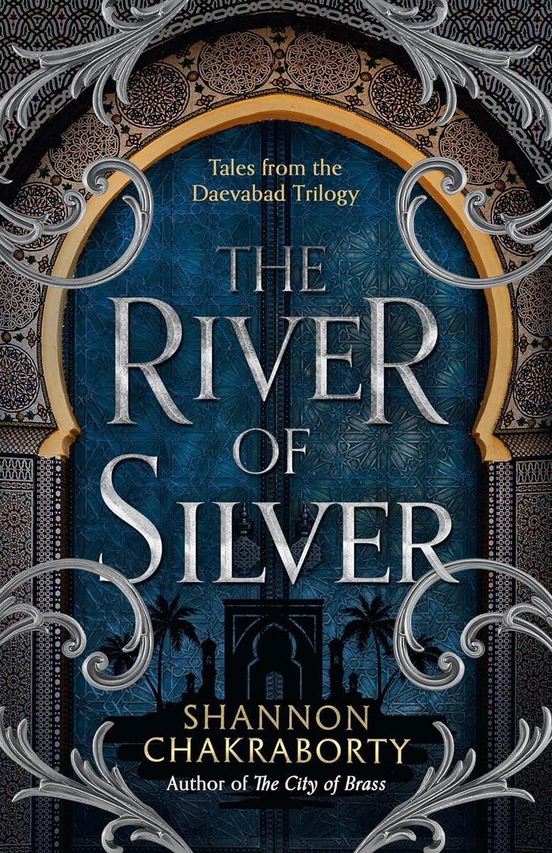 The River of Silver Tales from the Daevabad Trilogy (The Daevabad Trilogy, Book 4)