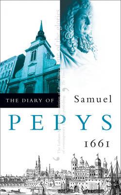 The Diary of Samuel Pepys Volume II - 1661