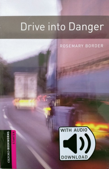 Oxford Bookworms Library  Starter Drive into Danger with Audio Download (access card inside)