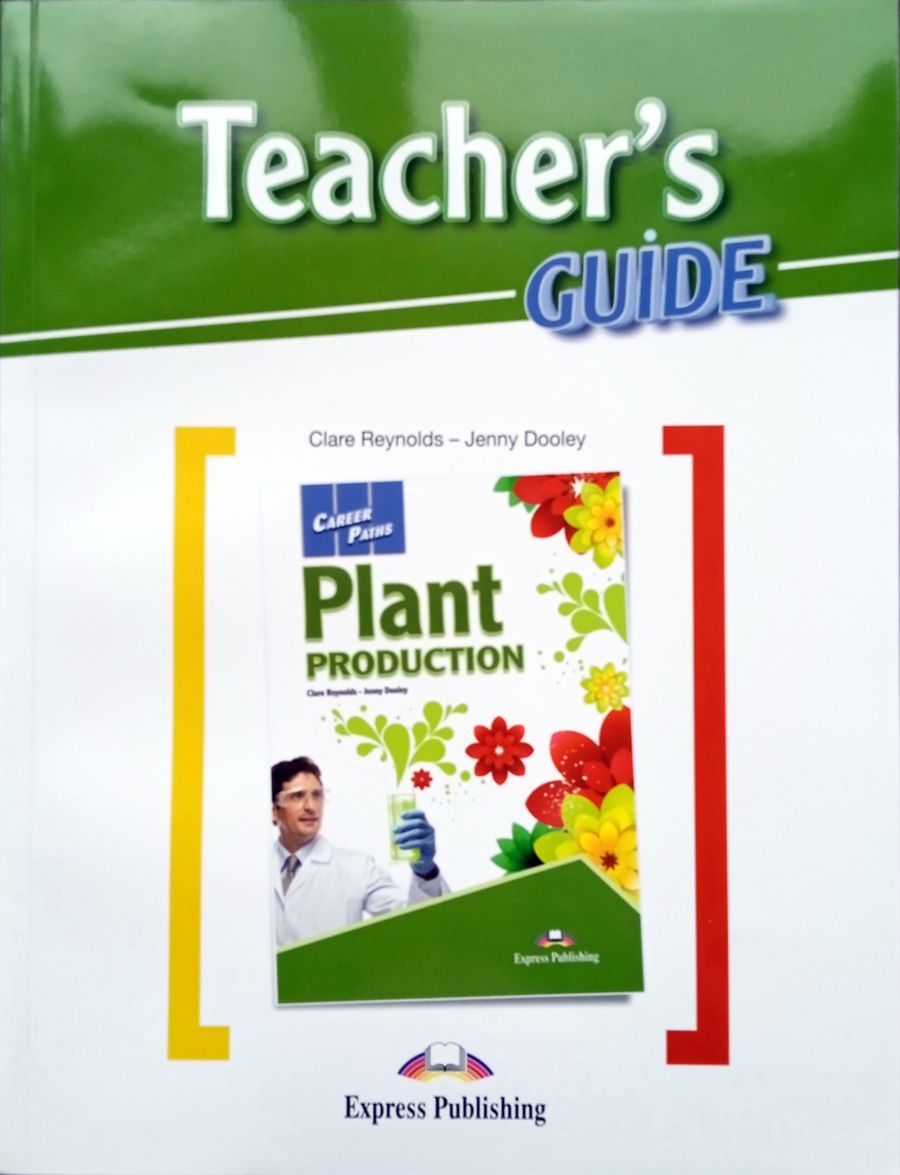 Career Paths Plant Production Teacher's Guide