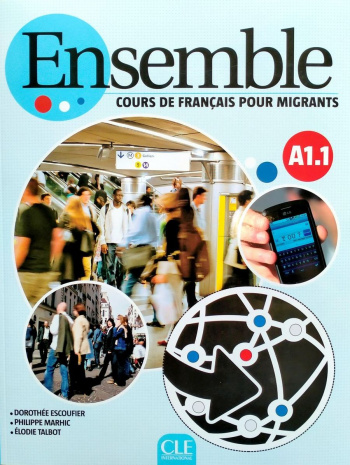 Ensemble A1.1 Cours de francais pour migrants Livre + CD audio