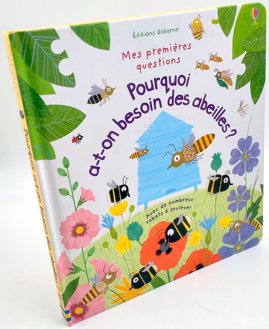 Mes premières questions Pourquoi a-t-on besoin des abeilles ?
