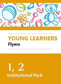 Young Learners Flyers Practice Test 1-2 Institutional Pack