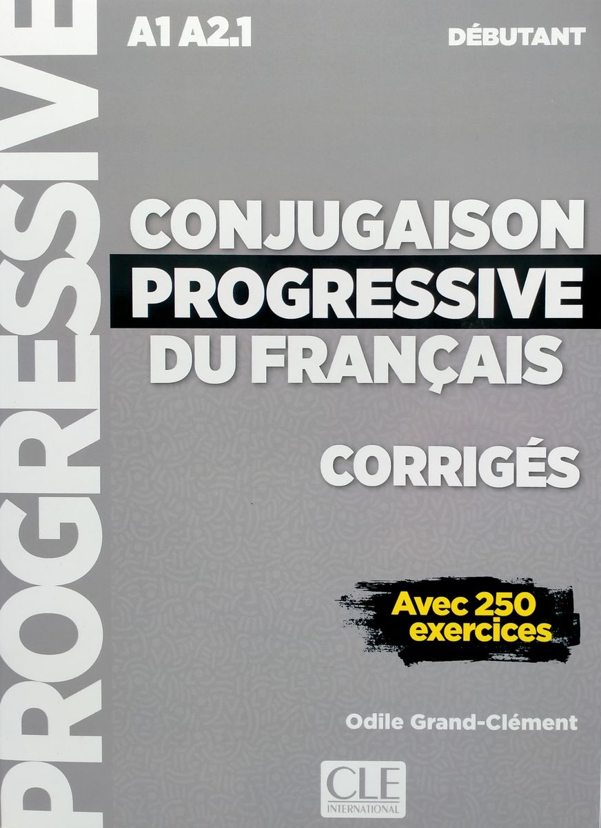 Conjugaison Progressive du Francais 2eme edition Debutant A1-A2.1 Corriges (ответы)