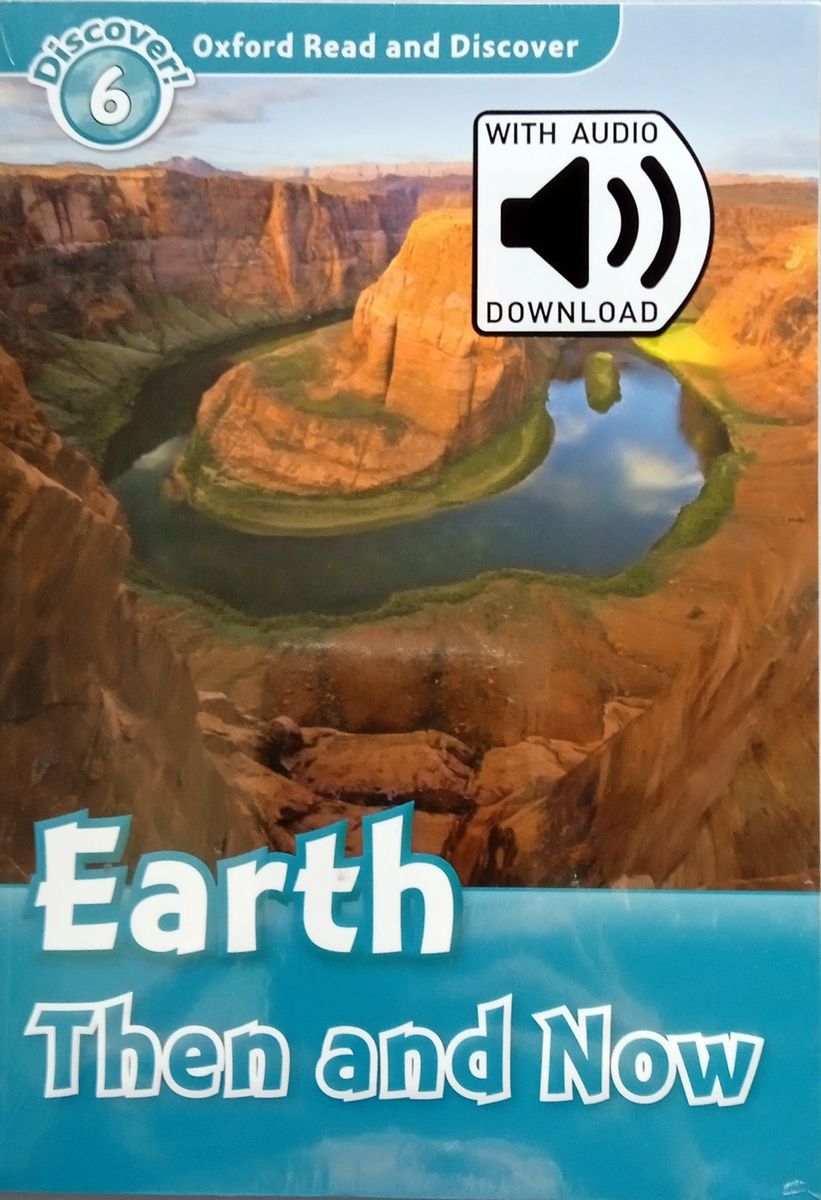 Oxford Read and Discover 6 Earth Then and Now with Audio Download (access card inside)