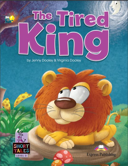 Short Tales 3 The Tired King Student's Book with Digibook