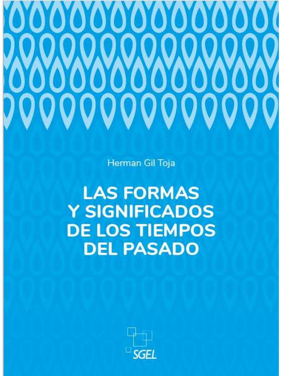 Las formas y significados de los tiempos del pasado
