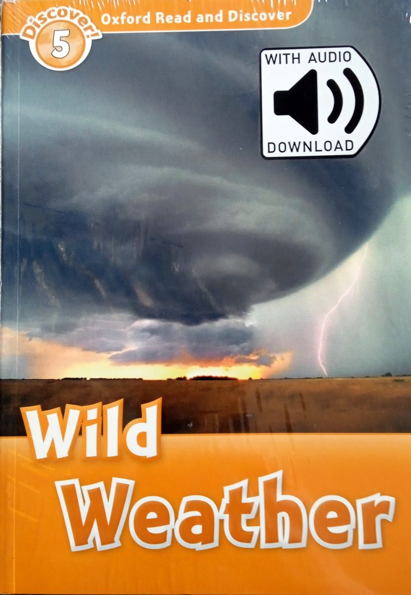 Oxford Read and Discover 5 Wild Weather with Audio Download (access card inside)