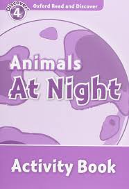 Oxford Read and Discover 4 Animals at Night Activity Book