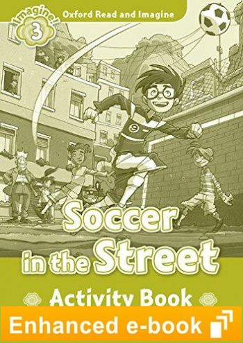 Oxford Read and Imagine 3 Soccer in the Street Activity Book e-Book