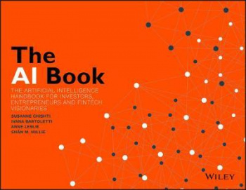 The AI Book The Artificial Intelligence Handbook for Investors, Entrepreneurs and FinTech Visionaries