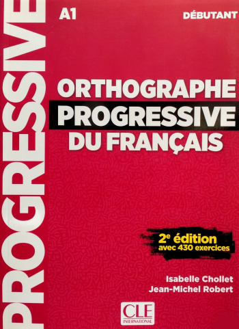 Orthographe Progressive du Francais 2eme edition Debutant (A1) Livre + CD