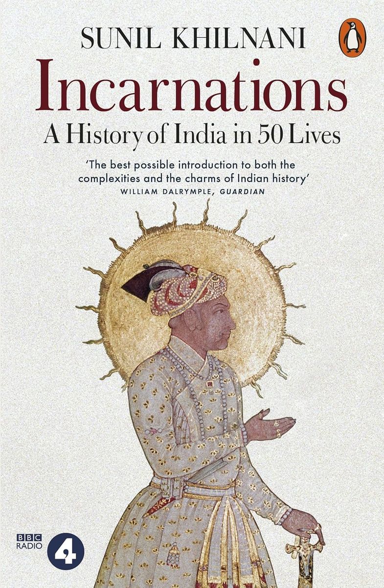 Incarnations A History of India in 50 Lives