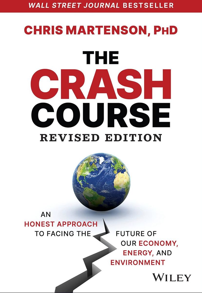 The Crash Course An Honest Approach to Facing the Future of Our Economy, Energy, and Environment