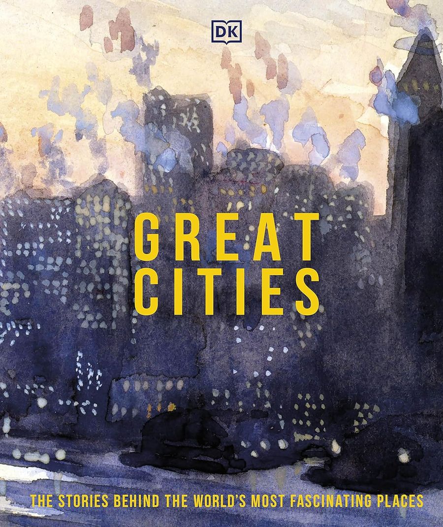 Great Cities The Stories Behind the World's Мost Fascinating Places