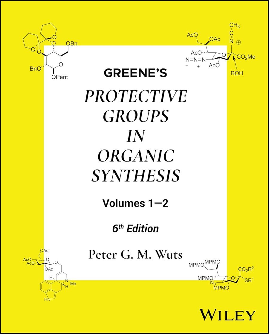 Greene's Protective Groups in Organic Synthesis, 2 Volume Set 6th Edition